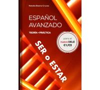 Español avanzado: ser o estar: Teoría y práctica para el nuevo DELE C1/C2