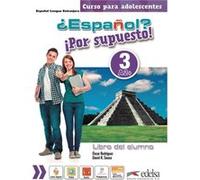¿Español? Ipor Supuesto! 3-A2+ - Libro Del Alumno - [Livre en VO] Aa Vv (Auteur)