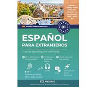 Español para extranjeros. Curso B1 completo nivel intermedio: Aprender español B1. Para uso en clase, con diálogos, ejercicios, audio, video y gramática. Ideal para DELE y SIELE.