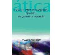 Español Para Extranjeros : Ejercicios De Gramática Española
