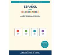 Español para Kindergarten: Programa práctico de 8 meses para la enseñanza del español a niños de 5-6 años