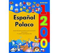 Español Polaco : Aprenda 1200 palabras cotidianas con guía de pronunciación (Edición colorida): Un vocabulario visual bilingüe para niños