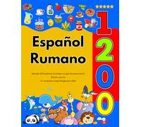Español Rumano : Aprenda 1200 palabras cotidianas con guía de pronunciación (Edición colorida): Un vocabulario visual bilingüe para niños