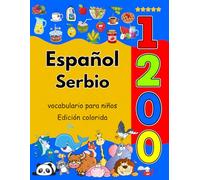 Español Serbio 1200 vocabulario para niños: Edición colorida