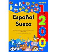 Español Sueco : Aprenda 1200 palabras cotidianas con guía de pronunciación (Edición colorida): Un vocabulario visual bilingüe para niños