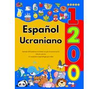 Español Ucraniano : Aprenda 1200 palabras cotidianas con guía de pronunciación (Edición colorida): Un vocabulario visual bilingüe para niños