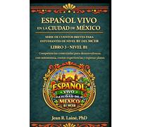 Español Vivo en la Ciudad de México: Serie de cuentos breves para estudiantes de nivel B1 del MCER