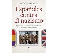 Españoles contra el nazismo: Republicanos en el Ejército británico durante la Segunda Guerra Mundial