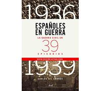 Españoles en guerra: La guerra civil en 39 episodios