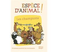 Espèce d'animal ! Vol 6 - Les champions - Collectif - Apogee - broché - Document jeunesse dès 6 ans