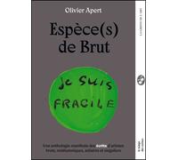 Espèce(s) de brut - Une anthologie-manifeste des écrits d'ar - Olivier Apert - Le Temps Des Cerises - broché - Anthologie