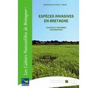 Espèces invasives en Bretagne plantes et vertébrés continentaux Philippe Clergeau (Auteur), Jacques Haury (Auteur), Julie Coudreuse (Contributions), Fabrice Pelloté (Contributions), Agrocampus Ouest (