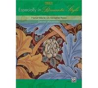 Especially in Romantic Style, Book 3: 7 Lyrical Solos for Late Intermediate Pianists