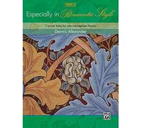 Especially in Romantic Style, Book 3: 7 Lyrical Solos for Late Intermediate Pianists
