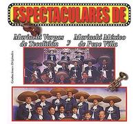Espectaculares Vargas De Tecalitlan y Mariachi Mexico De Pepe Villa