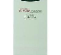 Espectros De Marx: El Estado De La Deuda, El Trabajo Del Duelo Y La Nueva Internacional Jacques Derrida (Auteur)