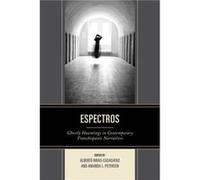 Espectros Edited by Alberto Ribas Casasayas , Edited by Amanda L Petersen , Contributions by Maria del Carmen Cana Jimenez , Contributions by Edward M Chauca , Contributions by Megan Corbin , Contribu