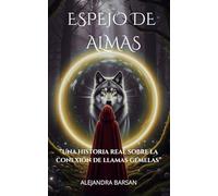 ESPEJO DE ALMAS: "Una historia real sobre la conexión que trasciende el tiempo y el cuerpo"