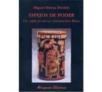 Espejos De Poder, Libros De Los Malos Tiempos Miguel Rivera Dorado (Auteur)