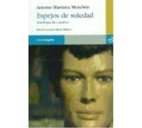 Espejos De Soledad. Antologia De Cuentos - Martínez Menchén, Antonio , Merino, José María Martínez Menchén, Antonio , Merino, José María (Auteur)