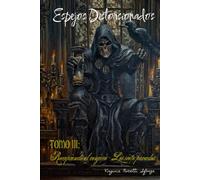 Espejos Distorsionados - TOMO III: Rompiendo el conjuro - Los siete pecados