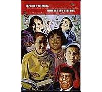 Espejos Y Ventanas/Mirrors And Windows: Historias Orales De Trabajadores Agricolas Mexicanos Y Sus Familias/Oral Histories Of Mexican Farmworkers And