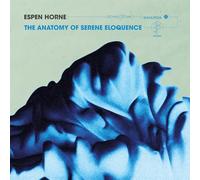 Espen Horne - The Anatomy of Serene Eloquence [Import]