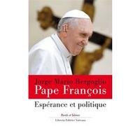 Esperance et politique Pape François (Auteur)
