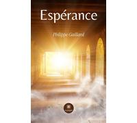 Espérance - Philippe Gaillard - Le Lys Bleu - broché - Roman