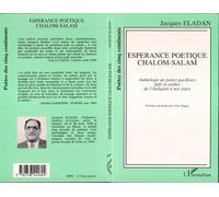 Espérance poétique chalom-salam Anthologie de poètes pacifistes juifs et arabes de l'Antiquité à nos jours - Jacques Eladan - L'harmattan - broché - Livre