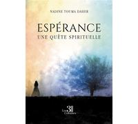 Espérance - Une quête spirituelle - Nadine Touma Daher - Trois Colonnes - broché - Roman