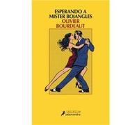Esperando A Mister Bojangles Olivier Bourdeaut (Auteur)