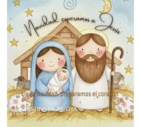Esperando al Niño Jesús: Llega Navidad, preparamos el corazón