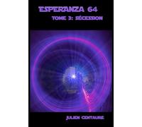 Esperanza 64 Tome 3 : sécession
