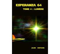 Esperanza 64 Tome 4 : Lumière