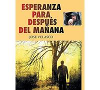Esperanza Para Después Del Mañana