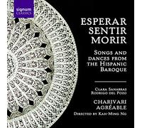 Esperar, Sentir, Morir : Chants et Danses du Baroque Hispanique