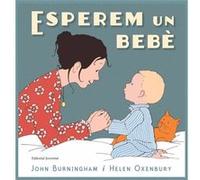 Esperem Un Babè - [Livre en VO] Burningham, John, Oxenbury, Helen (Auteur)