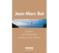 Espérer en funambules au-dessus de l'abîme - Jean-Marc Bot - Salvator - broché - Témoignage