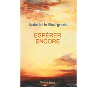 Espérer encore - Isabelle Le Bourgeois - Desclée De Brouwer - broché - Essai