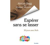 Espérer sans se lasser. 30 jours avec Ruth