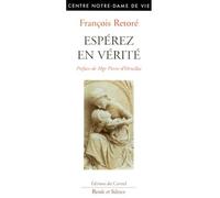 Esperez en verite - François Rétoré - Parole Et Silence Eds - Livre