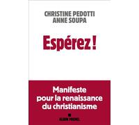 Espérez ! Manifeste pour la renaissance du christianisme - Christine Pedotti - Albin Michel - broché - Essai