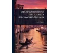 Esperimento Di Una Grammatica Bergomense-Italiana