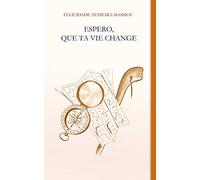 ESPERO, QUE TA VIE CHANGE