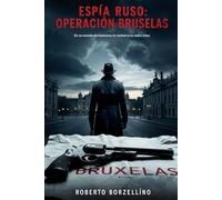 Espía Ruso. Operación Bruselas: En un mundo de traiciones, la verdad es su única arma