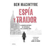 Espía y traidor: La mayor historia de espionaje de la Guerra Fría