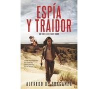 ESPÍA Y TRAIDOR: Un thriller trepidante y adictivo de suspense y espionaje