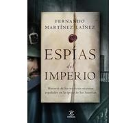 Espías del imperio: Historia de los servicios secretos españoles en la época de los Austrias