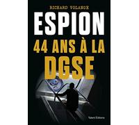 Espion - 44 ans à la DGSE